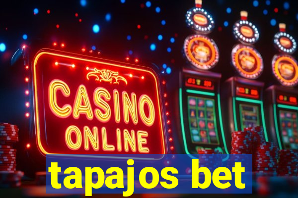 tapajos bet